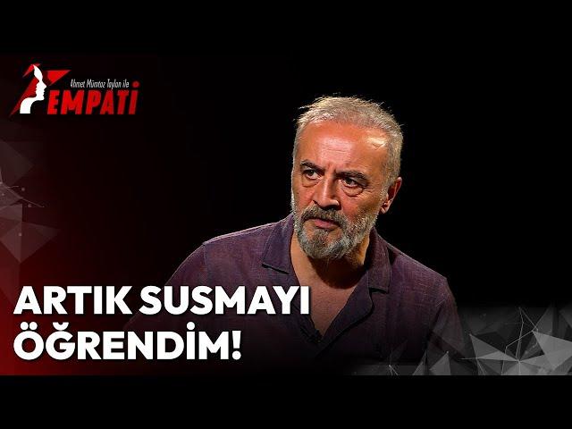 Artık Susmayı Öğrendim! | Ahmet Mümtaz Taylan ile Empati #yılmazerdoğan