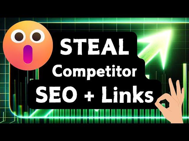 How to STEAL Your Competition's SEO (Keywords, Content, and BACKLINKS!)