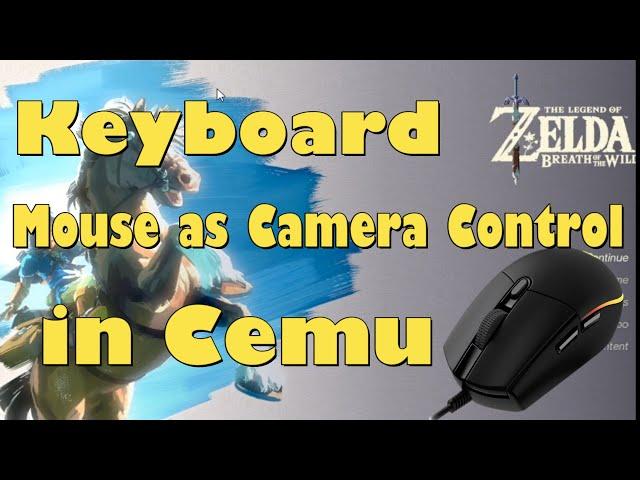 How to Use Keyboard and Mouse as Camera Control for The Legend of Zelda Breath of the Wild in Cemu