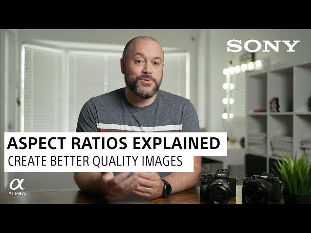 Aspect Ratios Explained by Sony Artisan Miguel Quiles | Sony Alpha Universe