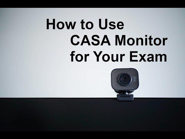 Using the stand-alone CASA monitor for your exam