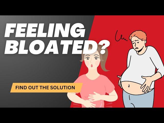 Feeling Bloated? Find the solutions for you