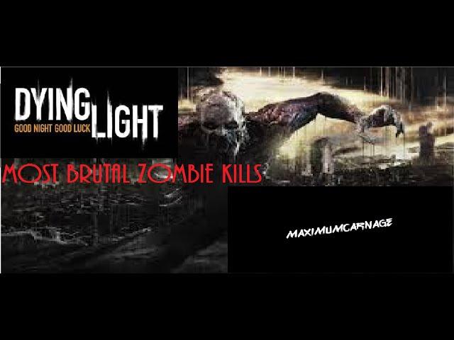 TOP 5 MOST BRUTAL ZOMBIE KILLS DYING LIGHT