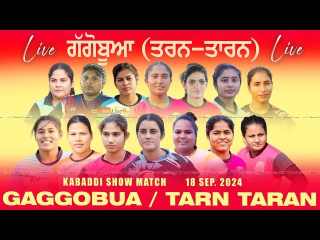 [LIVE] GAGGO BUA / ਗੱਗੋ ਬੂਆ (Tarn-Taran / ਤਰਨ-ਤਾਰਨ) Kabaddi Show Match 18 Sep 2024 | Full HD