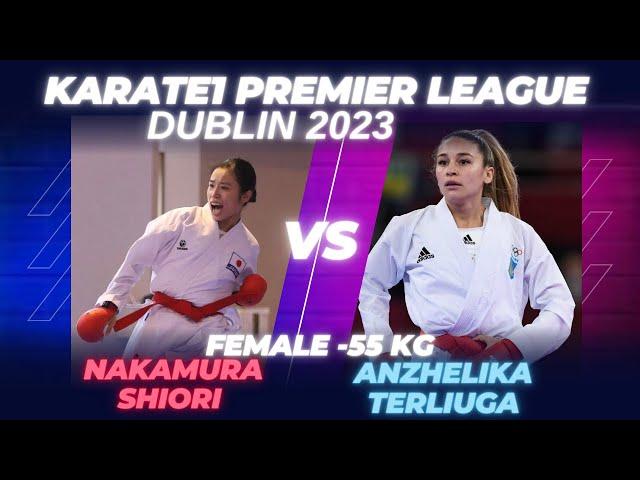 KARATE 1 PREMIER LEAGUE - DUBLIN 2023  NAKAMURA SHIORI (JPN) vs TERLIUGA ANZHELIKA (UKR)