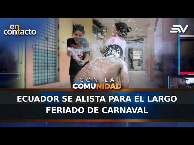 Ecuador se alista para el largo feriado de Carnaval | En Contacto | Ecuavisa