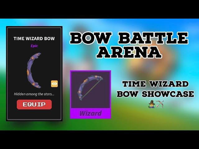 Bow Battle Arena: Time Wizard Bow Showcase ‍️