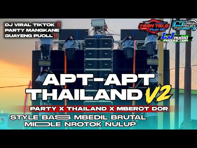 DJ APT THAILAND V2 STYLE PARTY X THAILAND X MBEROT DOR || DJ APT APT THAILAND VIRAL TIKTOK ‼️