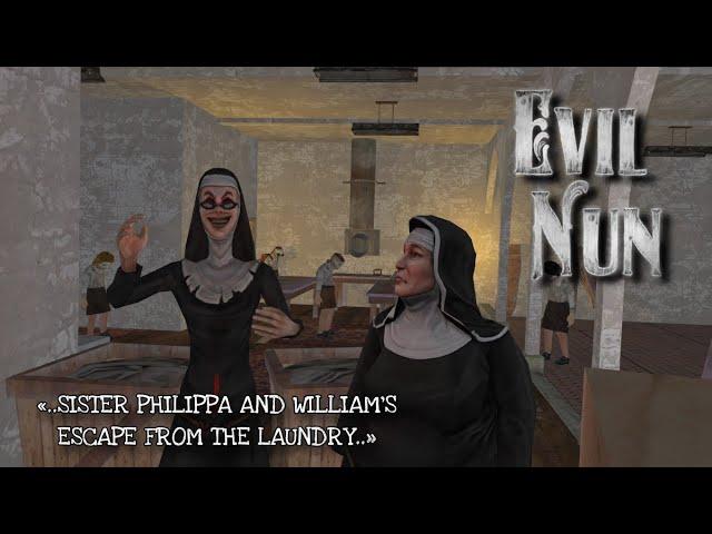 EVIL NUN / SISTER PHILIPPA AND WILLIAM'S ESCAPE FROM THE LAUNDRY / EVIL NUN RUSH 