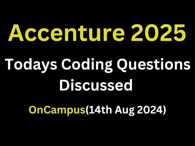 [14th August 2024] Todays Accenture Coding Questions 2025 Batch | Accenture OnCampus Hiring 2025