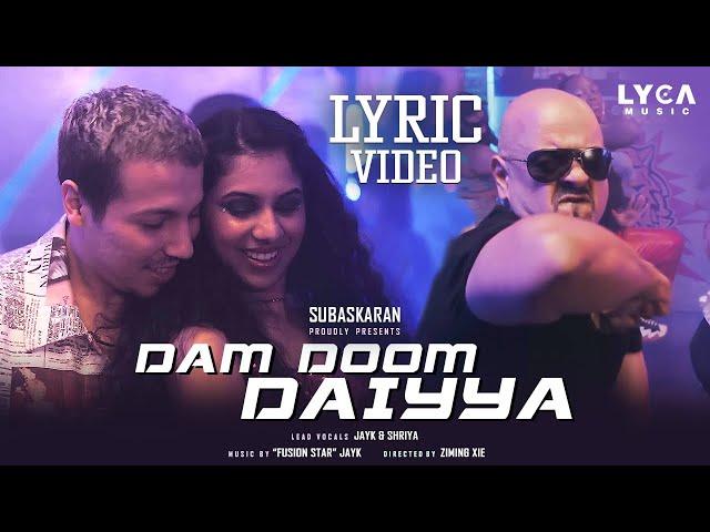 Dam Doom Daiyya - Lyric Video | JayK | Shriya | Ziming Xie | Lyca Music