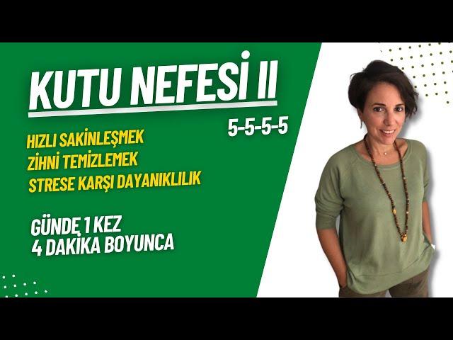 Kutu Nefes Egzersizi II - Hızlı Sakinleşmek, Zihni Temizlemek, Strese Karşı Dayanıklılık