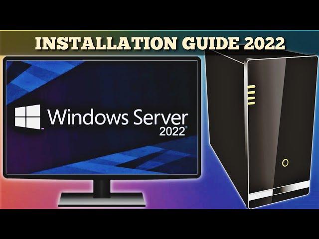 How to install Windows Server 2022 on a PC - Guide