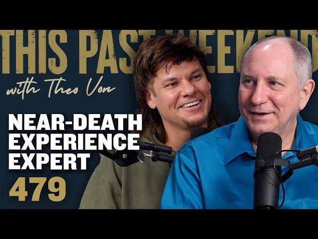 Near-Death Experience Expert Dr. Jeffrey Long | This Past Weekend w/ Theo Von #479