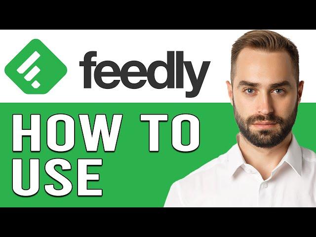 How To Use Feedly For Beginners In 2024 (Feedly Complete Tutorial)