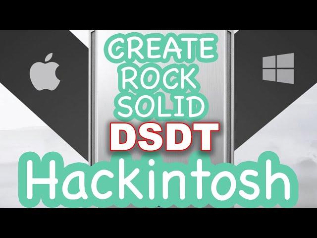 Learn to create DSDT and SSDT Tables for your HACKINTOSH | 2021