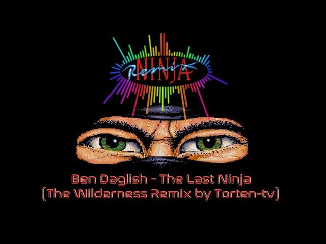 Ben Daglish - The Last Ninja (The Wilderness Remix by Torten-tv)