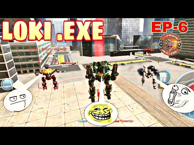 LOKI .exe   EP-6   WAR ROBOTS|PRO KILLERS