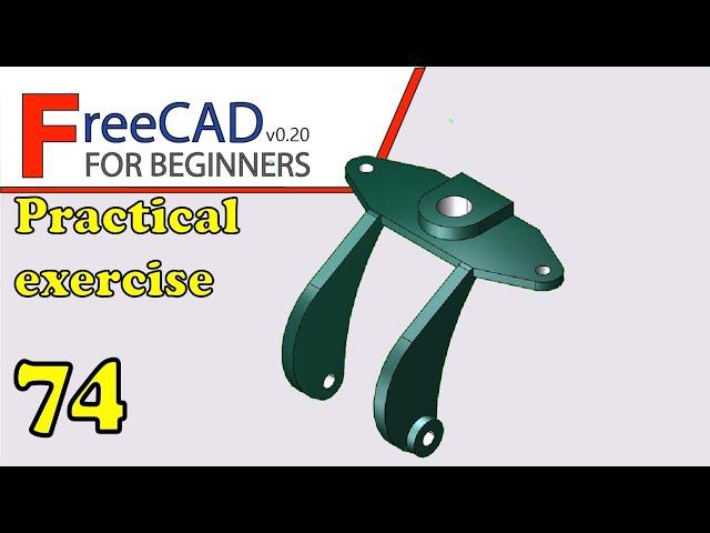 FreeCAD Beginners tutorial: practical exercise 74