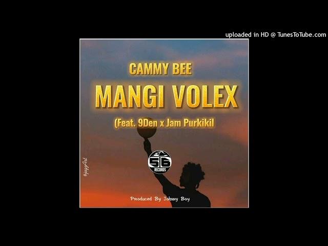 Mangi Volex (2022)-Cammy Bee ft 9Den x Jam Purkikil (Prod.Johnny Boy)