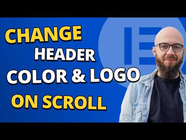 Change Header Color & Logo on Scroll with Elementor FREE   [Bonus: Make the Header Transparent]