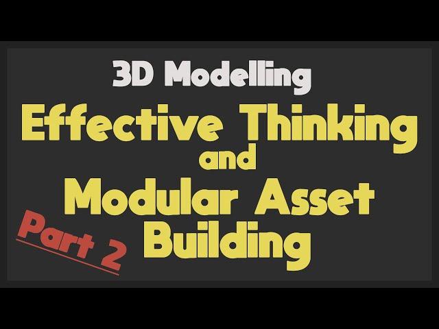 3D Modelling: Effective Thinking and Modular Asset Building (Blender 2.8 Beta) - Part 2