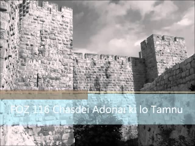 FOZ 116 Chasdei Adonai ki lo Tamnu