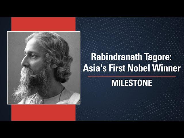 Rabindranath Tagore: Asia's First Nobel Winner | Milestone | The Making of Modern India (1900-2000)