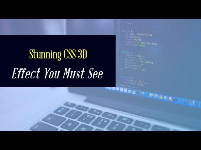 Stunning CSS 3D Effect you must see