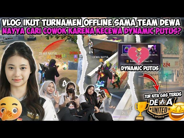 VLOG IKUT TURNAMEN OFFLINE SAMA TEAM DEWA!! NAYYA CARI COWO KARENA KECEWA DYNAMIC DUO PUTUS??