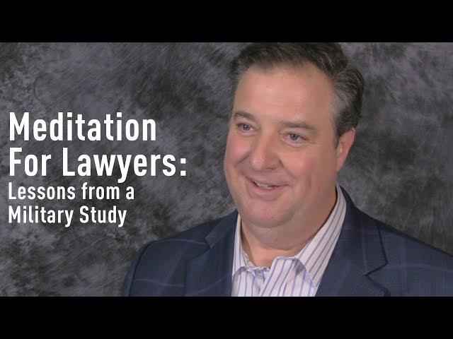 Meditation for Lawyers: Lessons from Military Study (with Mark Metzger)