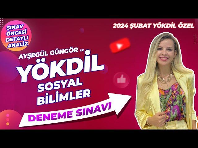 AYŞEGÜL GÜNGÖR İLE 2024 ŞUBAT YÖKDİL SOSYAL BİLİMLER DENEME SINAVI  ÇÖZÜMÜ ( DETAYLI SORU ANALİZİ)