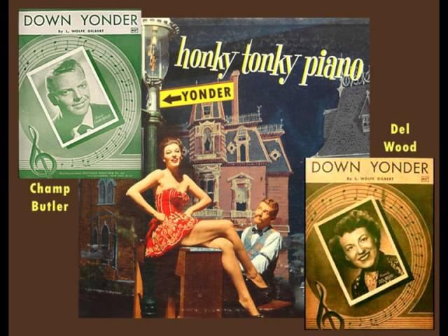 CHAMP BUTLER (Vocal) + DEL WOOD (Honky-Tonk Piano) - Down Yonder (1951)