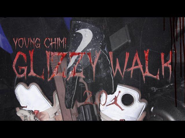 GLIZZY’WALK 2.0- YOVNGCHIMI