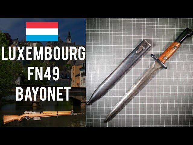 Luxembourgs Lethal Legacy , the FN49 Bayonet