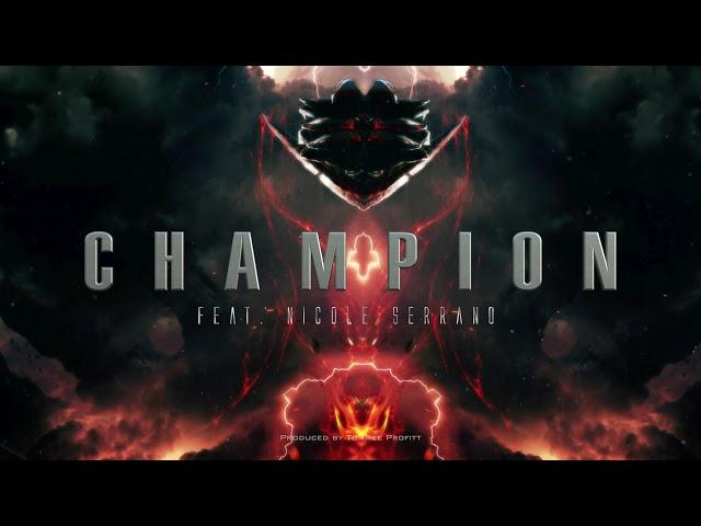 Champion (feat. Nicole Serrano) - Tommee Profitt