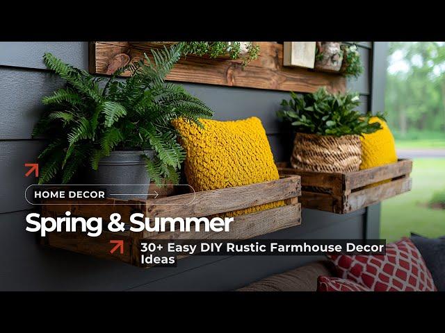 DIY Rustic Farmhouse Decor: Spring to Summer Projects You’ll Love