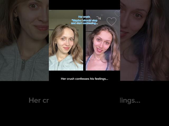 #pov Her crush confesses his feelings…