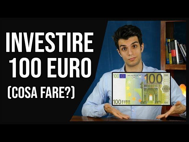 COME INVESTIRE 100€ | Cosa fare e cosa evitare