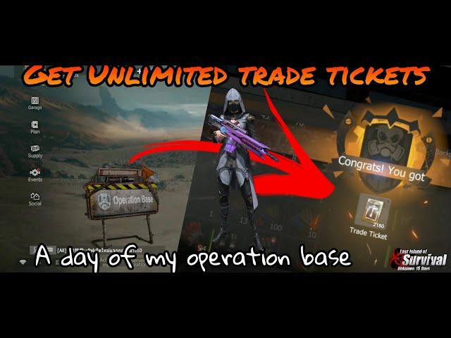 How to get trade tickets in last island of survival || A day of my operation base || Operation base