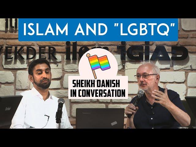 Islam and "LGBTQ" with Sheikh Danish in conversation with Paul Williams in Istanbul