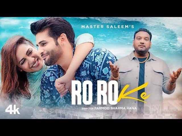 Ro Ro Ke (Full Song) | Master Saleem | V Barot | Ricky Khan | Kirti Chandela | Latest Punjabi Songs