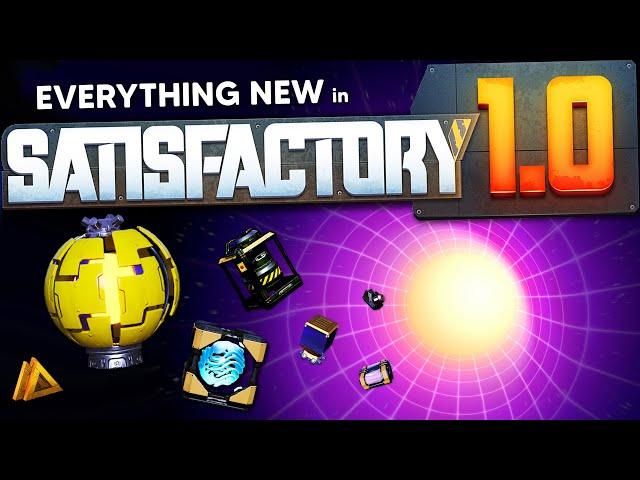 EVERYTHING* NEW in Satisfactory 1.0