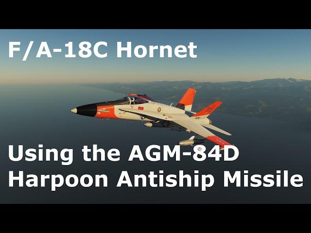 DCS World Tutorials - F/A-18C Hornet - Using the AGM-84D Harpoon Anti-ship missile