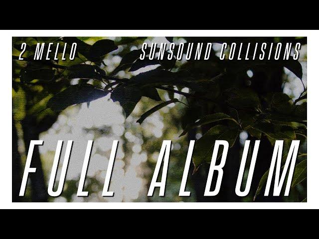 2 Mello - Sunsound Collisions (Full Album) (Official Audio)