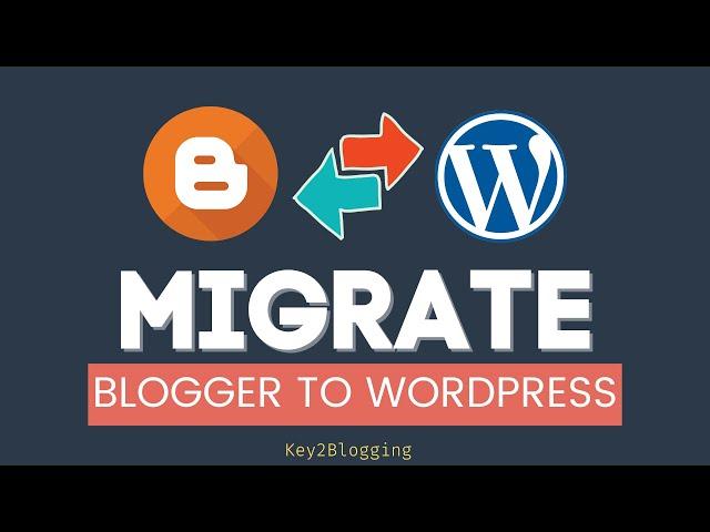 How To Migrate Website From Blogger To WordPress Without Losing SEO Ranking