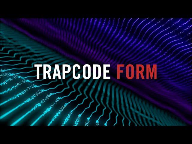 TRAPCODE | Introducing Trapcode Form