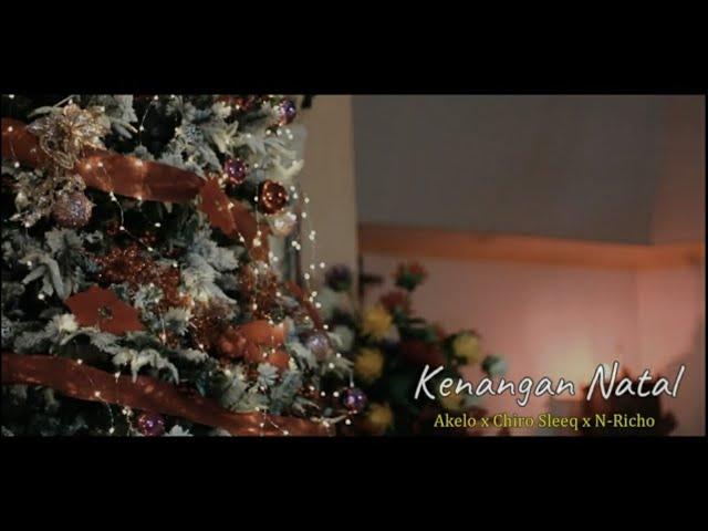 KENANGAN NATAL (Official Video) x Akelo x Chiro Sleeq x N-Richo