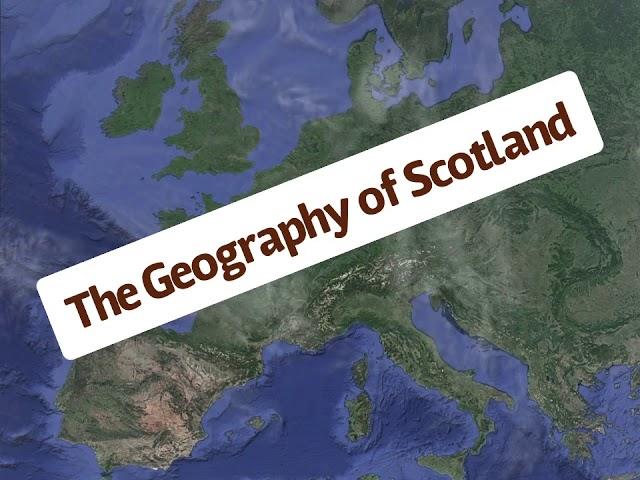 Scotland - The Geography of Scotland KS2