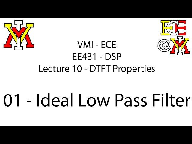 EE431 - 10 DTFT Properties - 01 Ideal Lowpass Filter